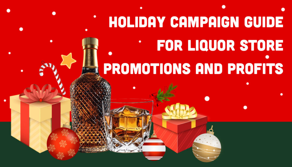 Holiday Campaign Guide for Liquor Store Promotions and Profits